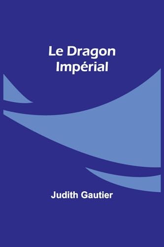 Le Dragon Impérial von Alpha Edition